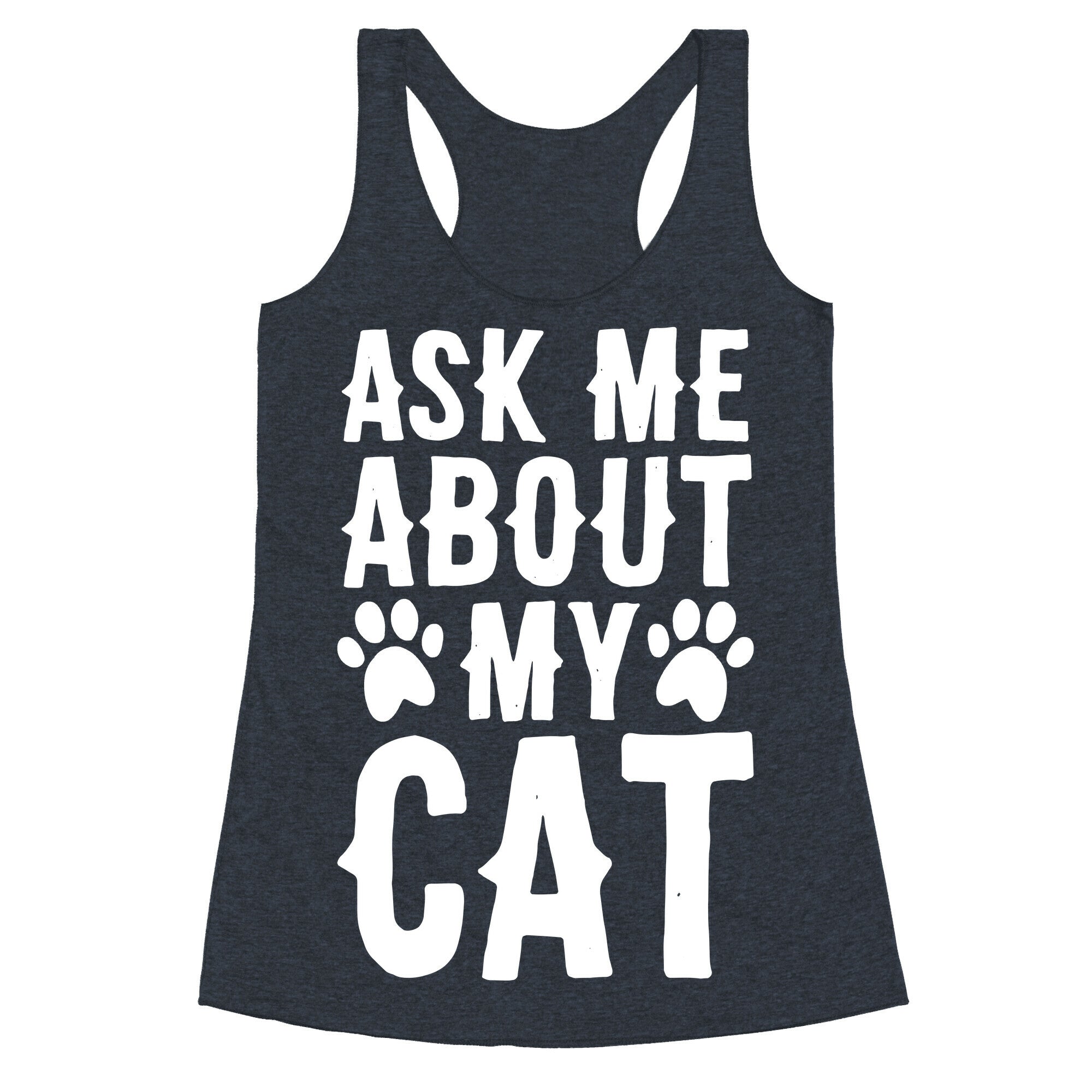 Ask Me About My Cat Racerback Tank